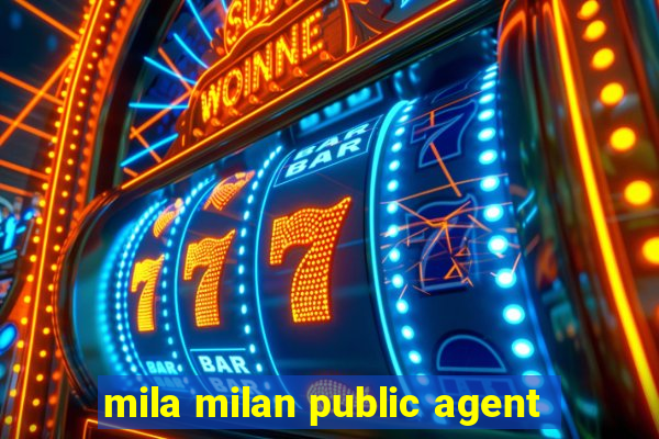 mila milan public agent